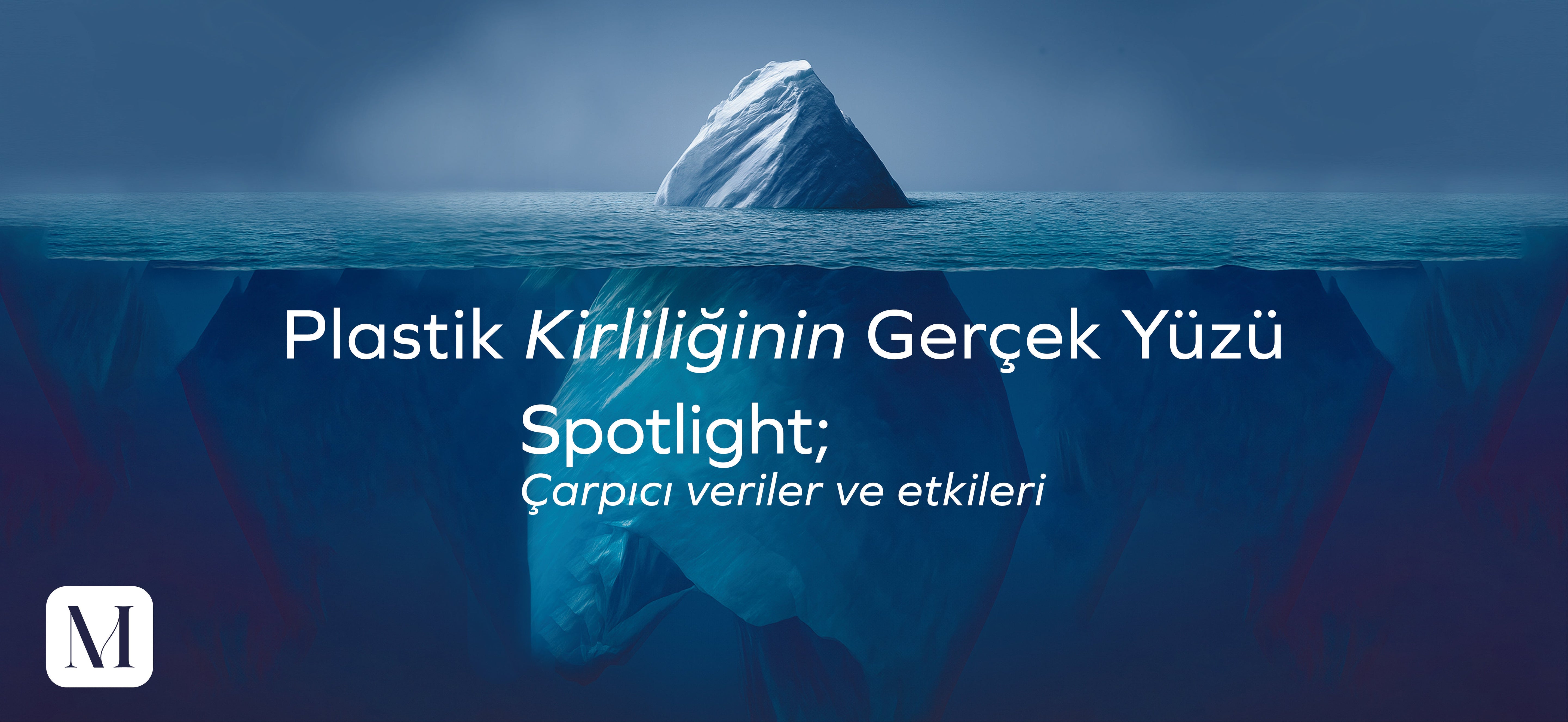 Plastik Kirliliğinin Gerçek Yüzü: Çarpıcı Veriler ve Etkileri