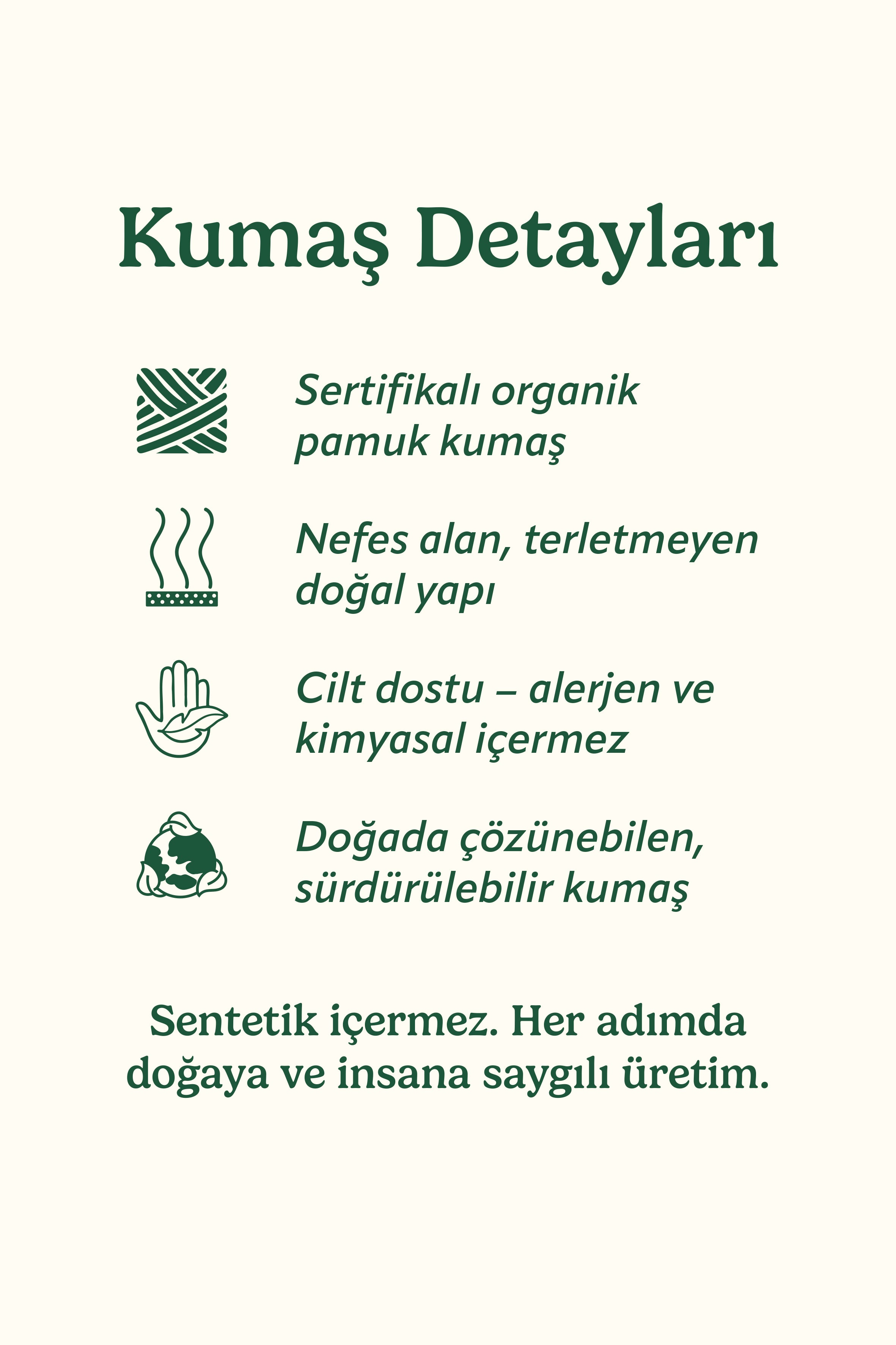 UNIQVIBE’ın sertifikalı organik pamuk kumaşları: nefes alan, terletmeyen, cilt dostu ve doğada çözünebilen yapısıyla sürdürülebilir bir seçim sunar. Sentetik içermez, doğaya ve insana saygılı üretim anlayışıyla hazırlanır.
