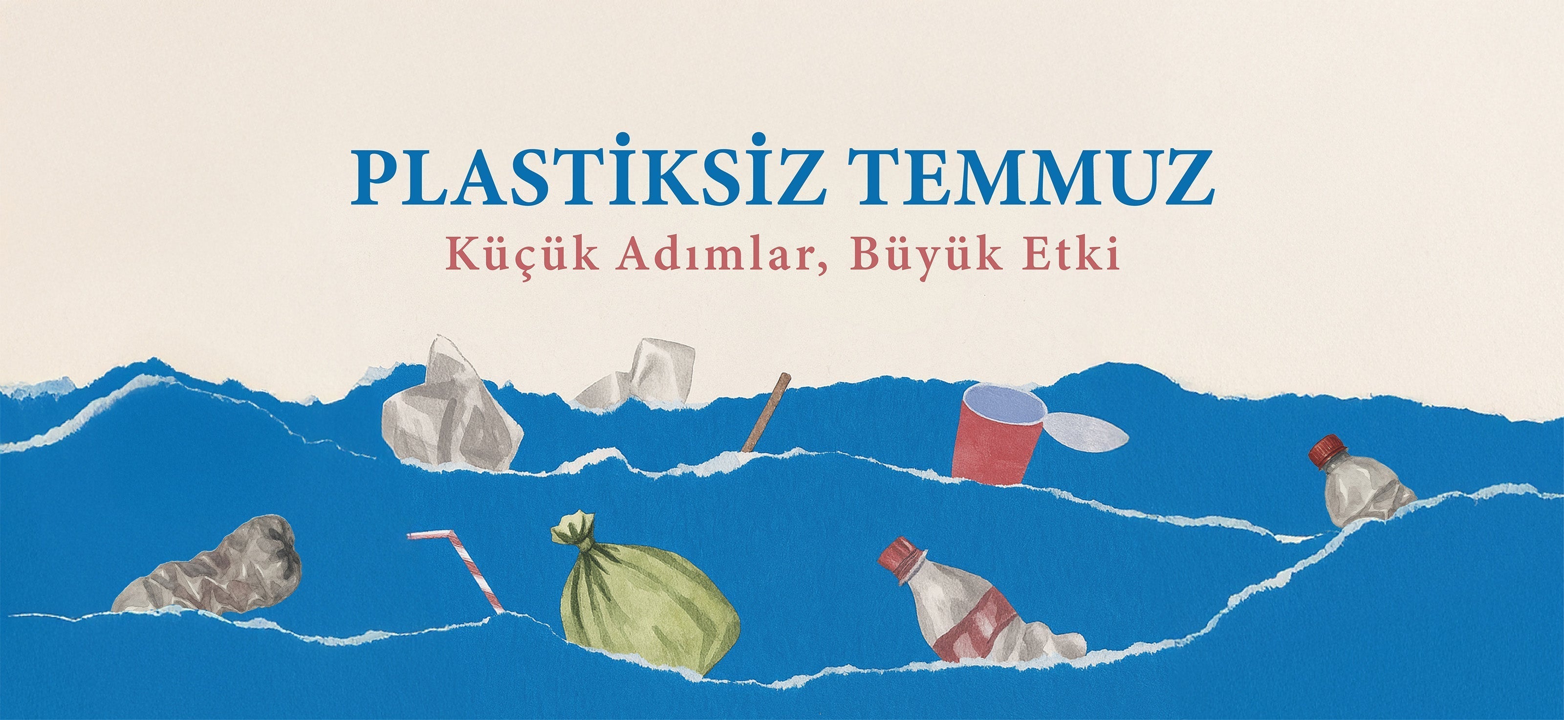 Plastiksiz Temmuz Nedir? Küçük Adımların Büyük Değişimi